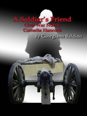 cover image of A Soldier's Friend, Civil War Nurse Cornelia Hancock